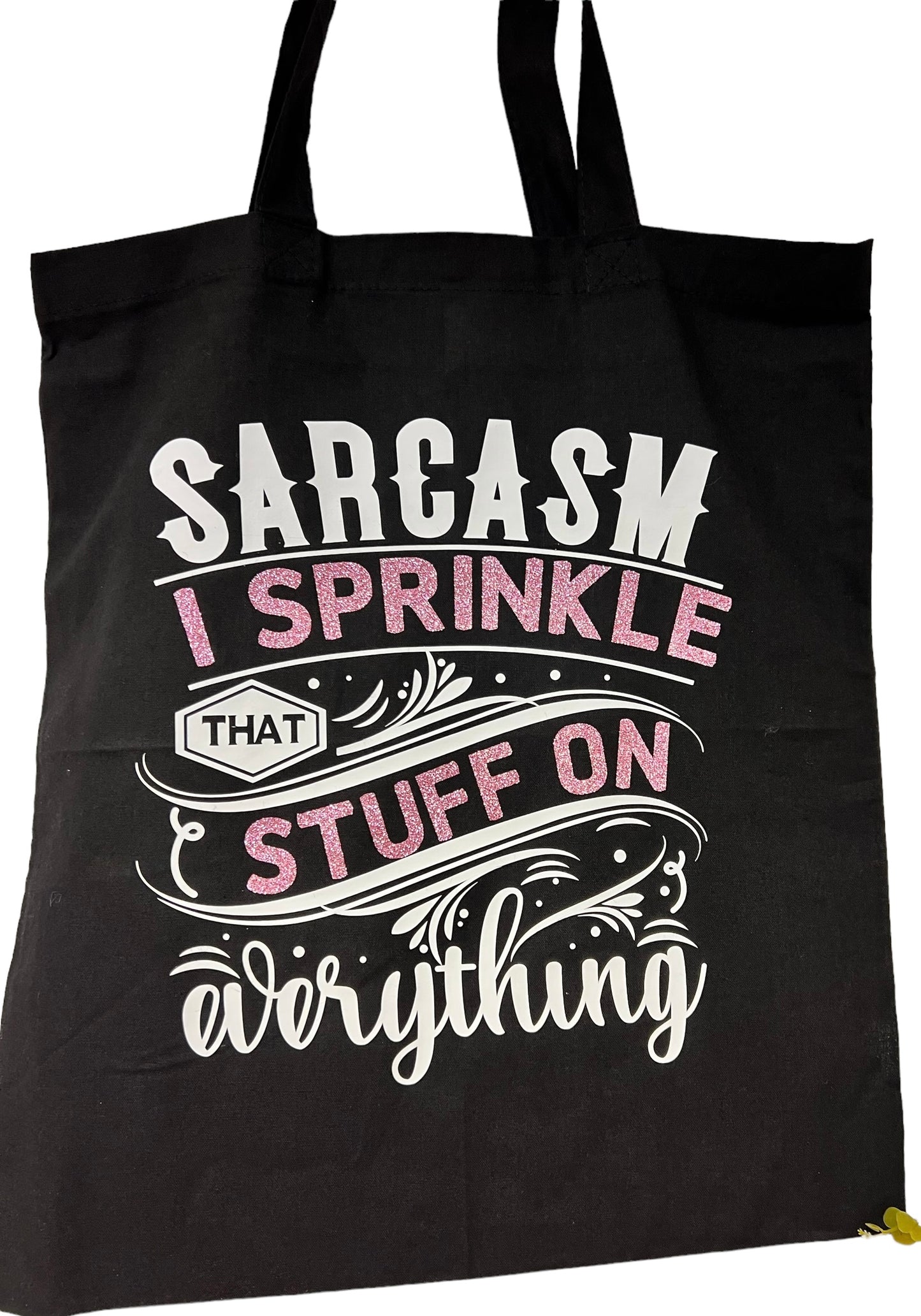Sarcasm, I Sprinkle That Stuff On Everything Tote Bag image 0