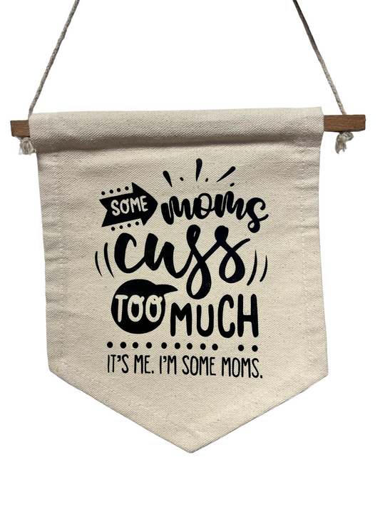 Some Moms Cuss Too Much Hanging Banner  image 0